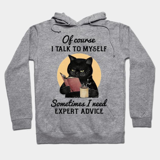 Of Course, I Talk To Myself. Hoodie by Three Meat Curry